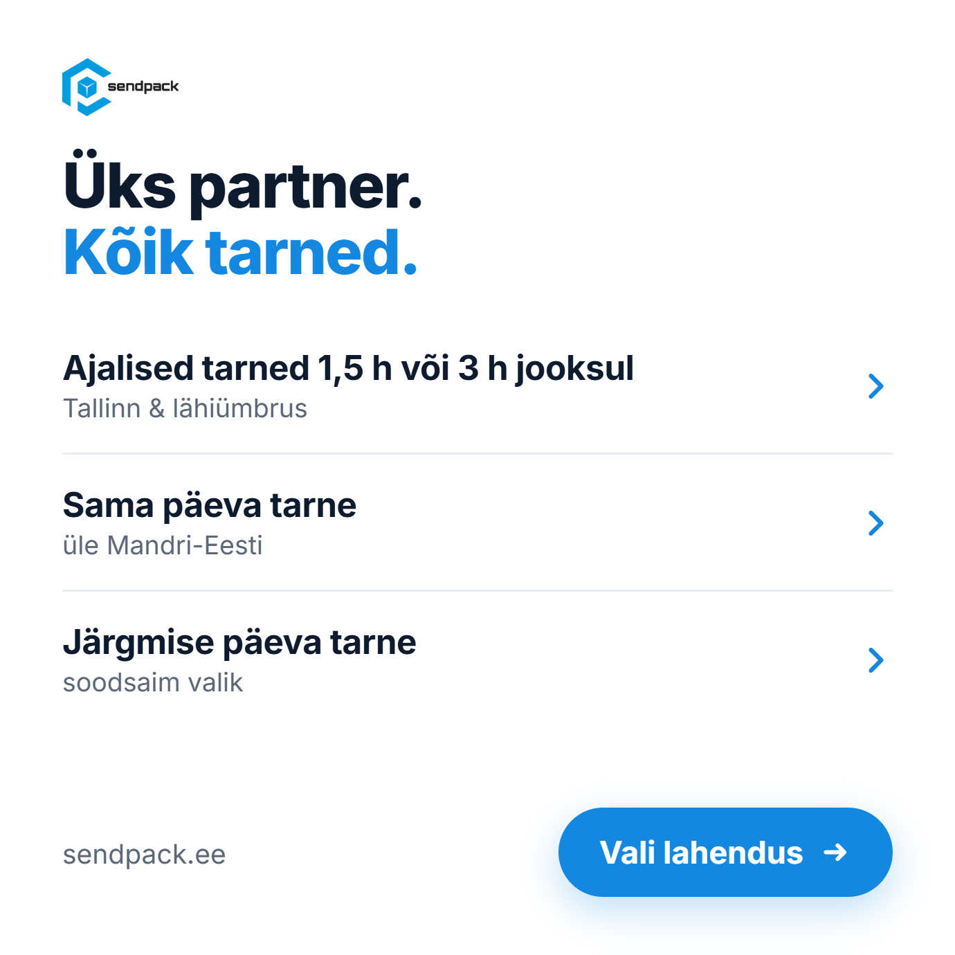 Üks partner. Kõik tarned.