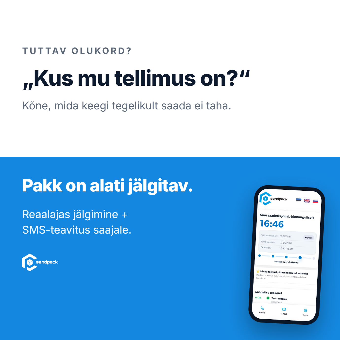 Pakk on alati jälgitav.